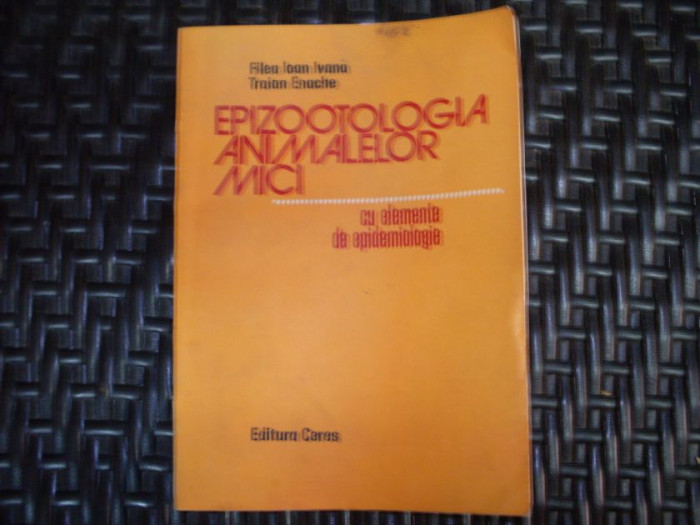 Epizootologia Animalelor Mici - Filea Ioan Ivana, Traian Enache ,550249