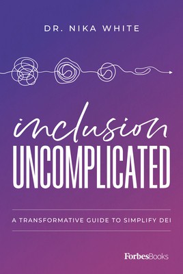 Inclusion Uncomplicated: A Transformative Guide to Simplify Dei foto