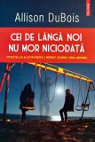 Cumpara ieftin Cei de langa noi nu mor niciodata - 2015 - Allison DuBois (W342)