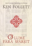 Cumpara ieftin O lume fără sf&acirc;rşit - Paperback brosat - Ken Follett - RAO