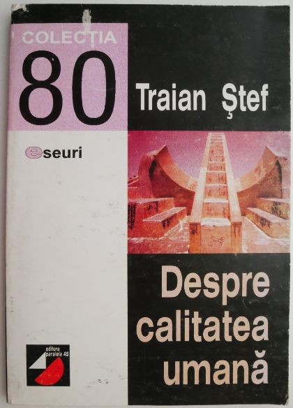 Despre calitatea umana &ndash; Traian Stef