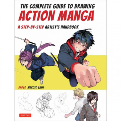 The Complete Guide to Drawing Action Manga: A Step-By-Step Artist&amp;#039;s Handbook foto