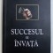 SUCCESUL SE INVATA de MARIN STANCULESCU , 2007