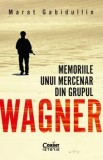 Cumpara ieftin Memoriile unui mercenar din grupul Wagner/Marat Gabidullin