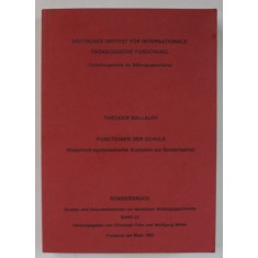 FUNKTIONEN DER SCHULE ( FUNCTIA SCOLII ) HISTORISCH - SYSTEMATISCHE ANALYSEN ZUR SCOLARISATION von THEODOR BALLAUFF , 1982