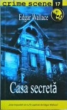 Edgar Wallace - Casa secreta, Thriller, Editura Tritonic, Crime Scene, Romana, Brosata, Stare Buna, 2009