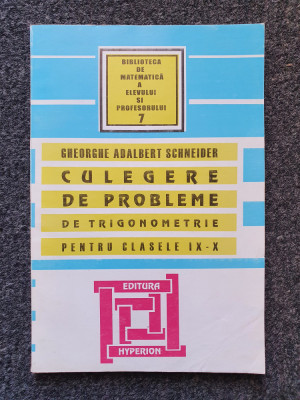CULEGERE DE PROBLEME DE TRIGONOMETRIE PENTRU CLASELE IX-X - Schneider foto