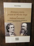 Eminescu istoric, prețuit de Nicolae Iorga *Mileniul &icirc;ntunecat - Dan Ion Predoiu