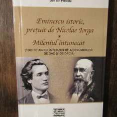 Eminescu istoric, prețuit de Nicolae Iorga *Mileniul întunecat - Dan Ion Predoiu