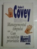MANAGEMENTUL TIMPULUI SAU CUM NE STABILIM PRIORITATILE - STEPHEN R. COVEY
