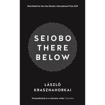 Seiobo There Below - Krasznahorkai L&amp;aacute;szl&amp;oacute; foto