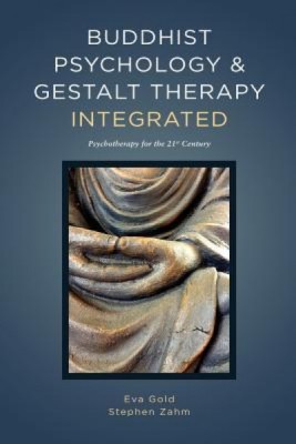 Buddhist Psychology and Gestalt Therapy Integrated: Psychotherapy for the 21st Century foto