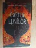 Cartea lunilor- Margaret Stohl, Kami Garcia