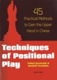 Techniques of Positional Play: 45 Practical Methods to Gain the Upper Hand in Chess