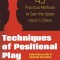 Techniques of Positional Play: 45 Practical Methods to Gain the Upper Hand in Chess