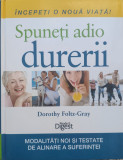 Spuneti Adio Durerii - Dorothy Foltz-gray ,558578, READERS DIGEST