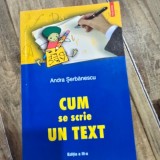 CUM SE SCRIE UN TEXT - ANDRA SERBANESCU