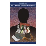 Az utols&oacute; t&uacute;l&eacute;lő is halott - Polar K&ouml;nyvek - Mattis Oybo