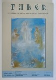 TABOR , REVISTA DE CULTURA SI SPIRITUALITATE ROMANEASCA , ANUL I , NUMARUL 6 , SEPTEMBRIE , 2007