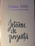 Jetoane de Prezenta, Daniel Gilles, 1963, Editura Pentru Literatura Universala, Roman, 468 pagini, Coperta Cartonata