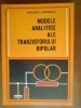 Modele analitice ale tranzistorului bipolar Margareta Simonescu