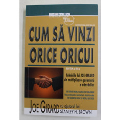 CUM SA VINZI ORICE ORICUI , EDITIA III - A de JOE GIRARD , 2021