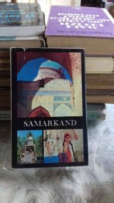 SAMARKAND. A GUIDE BOOK - I. UMNYAKOV (GHID TURISTIC SAMARKAND) foto