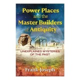 Power Places and the Master Builders of Antiquity