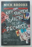 NOI SUNTEM BAIETII DE LA PROMISE de NICK BROOKS , 2023