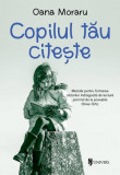 Carte Copilul tau citeste de Oana Moraru, Manual Hardcover Educatie Parenting