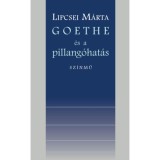 Goethe &eacute;s a pillang&oacute;hat&aacute;s - Sz&iacute;nmű - Lipcsei M&aacute;rta