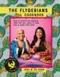 The Flygerians Cookbook: Over 70 Recipes for Nigerian Food That Will Speak to Your Soul &amp; Warm Your Heart