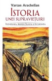 Cumpara ieftin Istoria unei supravietuiri. Televiziunea, Aristide Buhoiu si securitatea/Vartan Arachelian