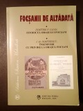 Focșanii de altădată. Dimitrie F. Caian - Istoricul orașului Focșani + I. M. Dimitrescu - &Icirc;nsemnări cu privire la orașul Focșani