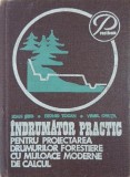 Indrumator practic pentru proiectarea drumurilor forestiere cu mijloace moderne de calcul - Ioan Serb, Leonid Tocan (putin uzata)