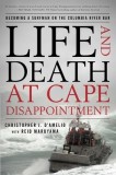Life and Death at Cape Disappointment: Becoming a Surfman on the Columbia River Bar
