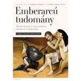 Emberarc&uacute; tudom&aacute;ny - &Aacute;ltudom&aacute;nyok &eacute;s &ouml;sszeesk&uuml;v&eacute;s-elm&eacute;letek szor&iacute;t&aacute;s&aacute;ban - B&aacute;rdos D&aacute;niel