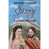 Sissy - A l&aacute;zad&oacute; kir&aacute;lyn&eacute; - Szunyogh Szabolcs
