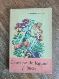 Conserve de legume si fructe - Ecaterina Teisanu, 1963 / R3P3S