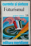 Futurismul - Grigore Arbore