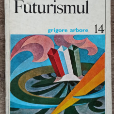 Futurismul - Grigore Arbore