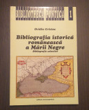 BIBLIOGRAFIA ISTORICA ROMANEASCA A MARII NEGRE - OVIDIU CRISTEA