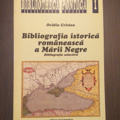 BIBLIOGRAFIA ISTORICA ROMANEASCA A MARII NEGRE - OVIDIU CRISTEA