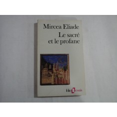 LE SACRE ET LE PROFANE - MIRCEA ELIADE