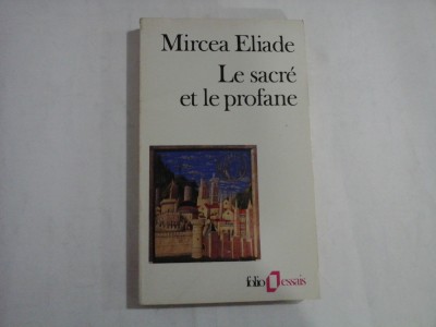 LE SACRE ET LE PROFANE - MIRCEA ELIADE foto