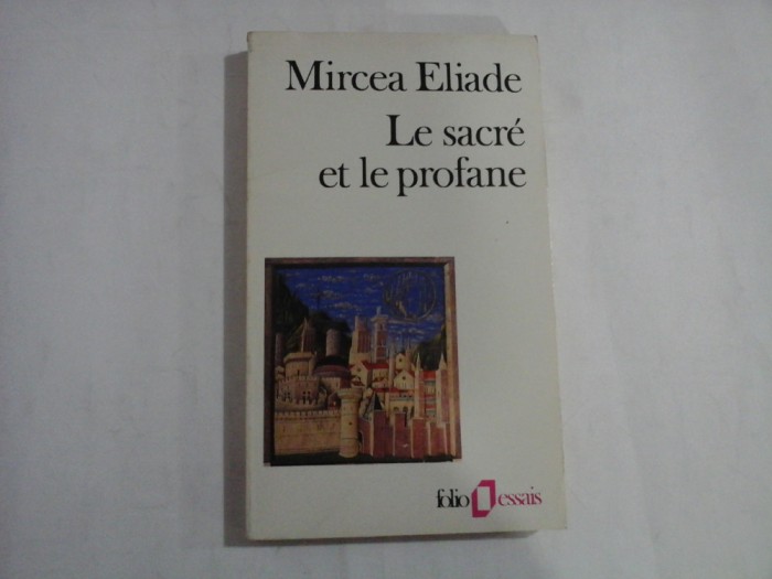 LE SACRE ET LE PROFANE - MIRCEA ELIADE