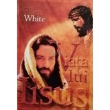 Ellen G. White - Viata lui Iisus (Editia: 2015)
