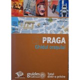 William Fischer - Praga - Ghidul orasului (Editia: 2008)