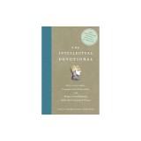 The Intellectual Devotional: Revive Your Mind, Complete Your Education, and Roam Confidently with the Cultured Class