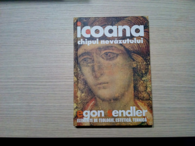 ICOANA, IMAGINEA NEVAZUTULUI - Egon Sendler -2005, 272 p.+ ilustratii color foto
